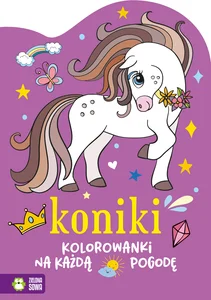 Kolorowanki na każdą pogodę Koniki Kolorowanki na każdą pogodę Koniki
