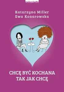 Chcę być kochana tak jak chcę