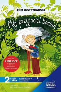 Mój przyjaciel bocian. O zwierzętach i prawdziwej przyjaźni Mój przyjaciel bocian. O zwierzętach i prawdziwej przyjaźni