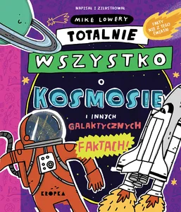 Totalnie wszystko o kosmosie i innych galaktycznych faktach Totalnie wszystko o kosmosie i innych galaktycznych faktach