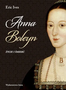 Anna Boleyn Życie i śmierć