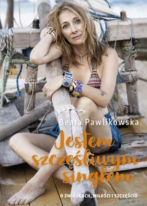 Jestem szczęśliwym singlem O związkach, miłości i szczęściu Jestem szczęśliwym singlem O związkach, miłości i szczęściu