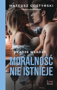 Moralność nie istnieje Żądze władzy