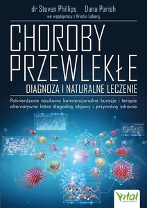 Choroby przewlekłe diagnoza i naturalne leczenie Choroby przewlekłe diagnoza i naturalne leczenie