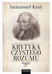 Krytyka czystego rozumu Krytyka czystego rozumu