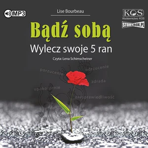 Bądź sobą Wylecz swoje 5 ran