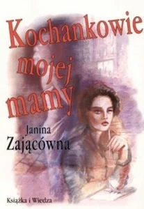 Kochankowie mojej mamy Kochankowie mojej mamy