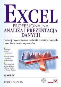 Excel. Profesjonalna analiza i prezentacja danych Excel. Profesjonalna analiza i prezentacja danych