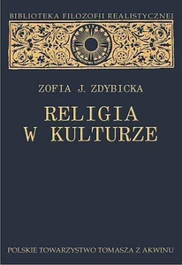 Religia w kulturze. Studium z filozofii religii Religia w kulturze. Studium z filozofii religii