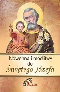 Nowenna i modlitwy do Świętego Józefa Nowenna i modlitwy do Świętego Józefa