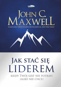 Jak stać się liderem Jak stać się liderem