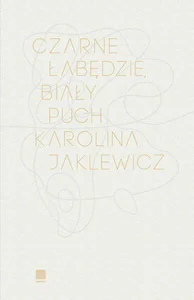 Czarne łabędzie, biały puch