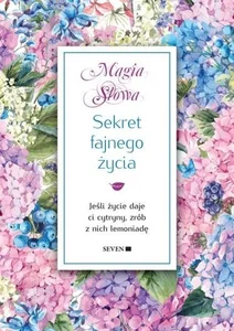 Sekrety fajnego życia. Sekrety fajnego życia.