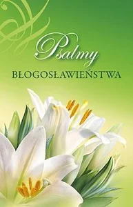 Psalmy błogosławieństwa Psalmy błogosławieństwa
