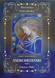 Andromedianki Tom 1 Oriana i Wilki Andromedianki Tom 1 Oriana i Wilki