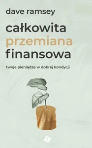 Całkowita przemiana finansowa twoje pieniądze w dobrej kondycji