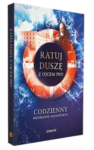 Ratuj duszę z Ojcem Pio! Ratuj duszę z Ojcem Pio!