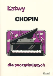 Łatwy Chopin dla początkujących Łatwy Chopin dla początkujących