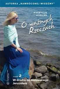O ważnych Rzeczach. Cz. 2 W drodze do... O ważnych Rzeczach. Cz. 2 W drodze do...
