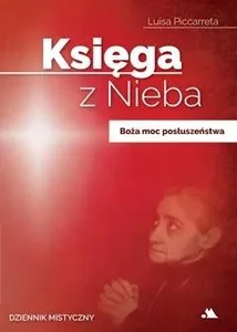 Księga z Nieba T.4 Boża moc posłuszeństwa Księga z Nieba T.4 Boża moc posłuszeństwa