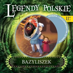 Legendy polskie. Bazyliszek Legendy polskie. Bazyliszek