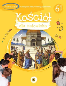 Religia Kościół dla człowieka podręcznik dla klasy 6 szkoły podstawowej