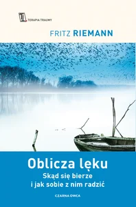 Oblicza lęku Skąd się bierze i jak sobie z nim radzić