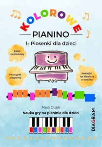 Kolorowe Pianino 1. Piosenki dla dzieci Kolorowe Pianino 1. Piosenki dla dzieci