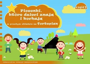 Piosenki, które dzieci znają i kochają... cz.3 Piosenki, które dzieci znają i kochają... cz.3