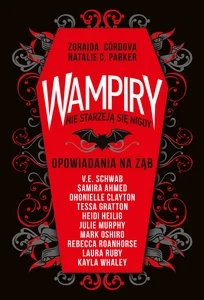 Wampiry nie starzeją się nigdy Opowiadania na ząb