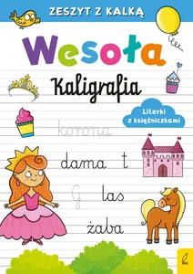 Wesoła kaligrafia Literki z księżniczkami Zeszyt z kalką