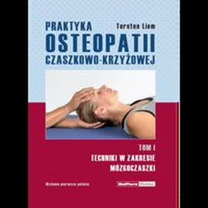Praktyka osteopatii czaszkowo-krzyżowej Tom 1 Praktyka osteopatii czaszkowo-krzyżowej Tom 1