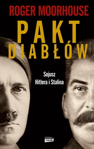 Pakt diabłów Sojusz Hitlera i Stalina Pakt diabłów Sojusz Hitlera i Stalina