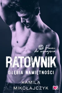 Ratownik Głębia namiętności.Faceci do wynajęcia. Tom 7