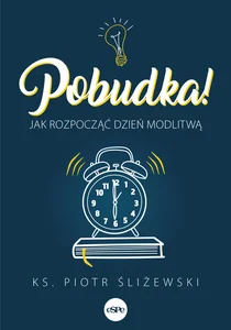 Pobudka Jak rozpocząć dzień modlitwą