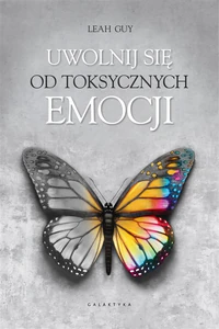 Uwolnij się od toksycznych emocji Uwolnij się od toksycznych emocji