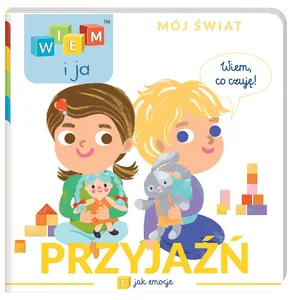 Wiem i ja Mój świat Przyjaźń E jak emocje