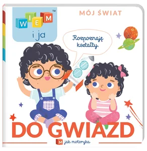 Wiem i ja Mój świat Do gwiazd M jak motoryka