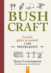 Bushcraft Co jeść, gdzie to znaleźć i jak przyrządzić?
