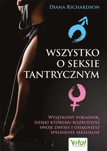 Wszystko o seksie tantrycznym. Wyjątkowy porad