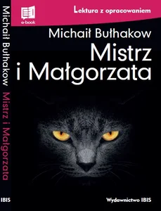 Mistrz i Małgorzata lektura z opracowaniem Mistrz i Małgorzata lektura z opracowaniem