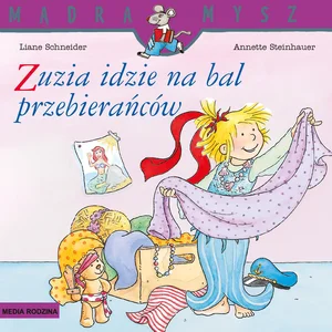 Mądra Mysz Zuzia idzie na bal przebierańców Mądra Mysz Zuzia idzie na bal przebierańców