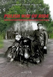 Polish way of ride Zarys historii produkcji motocykli nad Wisłą Polish way of ride Zarys historii produkcji motocykli nad Wisłą