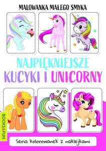 Malowanka małego smyka Najpiękniejsze kucyki i unicorny Seria kolorowanek z naklejkami