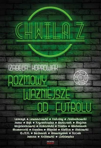 Chwila z ...Rozmowy ważniejsze od futbolu Chwila z ...Rozmowy ważniejsze od futbolu