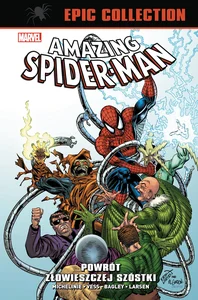 Amazing Spider-Man Epic Collection Powrót Złowieszczej Szóstki Amazing Spider-Man Epic Collection Powrót Złowieszczej Szóstki