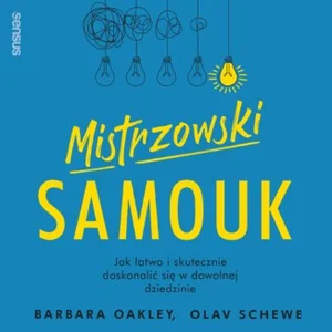 Mistrzowski samouk Jak łatwo i skutecznie doskonalić się w dowolnej dziedzinie