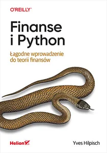 Finanse i Python. Łagodne wprowadzenie do teorii finansów Finanse i Python. Łagodne wprowadzenie do teorii finansów