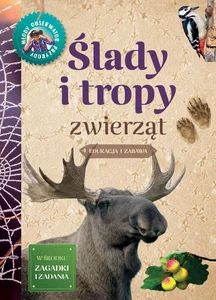 Ślady i tropy zwierząt Ślady i tropy zwierząt