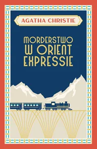 Morderstwo w Orient Expressie Morderstwo w Orient Expressie